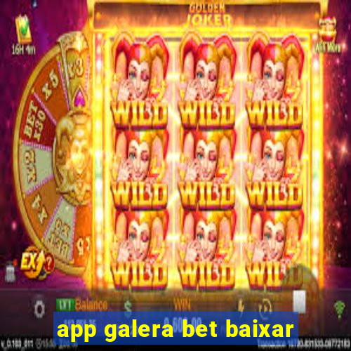 app galera bet baixar